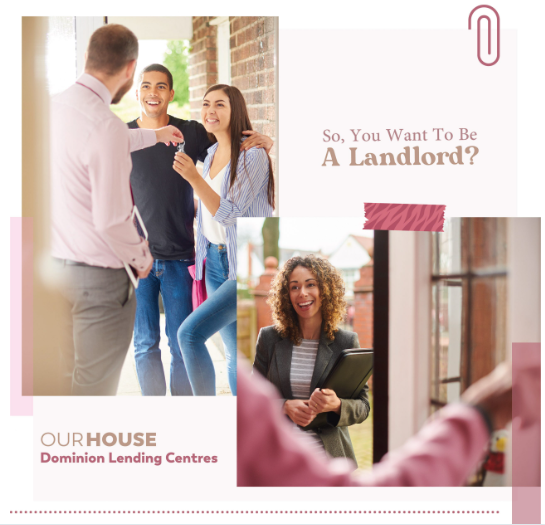 So, You Want To Be A Landlord? Dominion Lending Centre